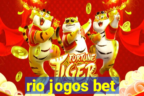 rio jogos bet